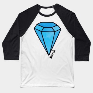 March Aqua Spinel Birthstone Baseball T-Shirt